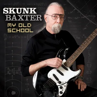 My Old School by Skunk Baxter