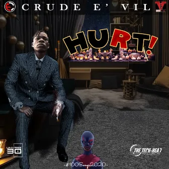 Hurt by Crude E' Vil