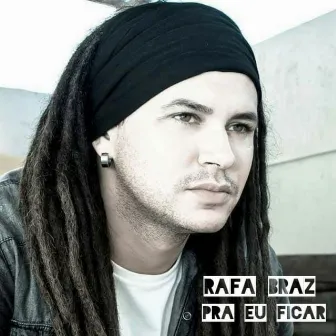 Pra Eu Ficar by Rafa Braz