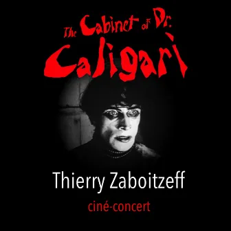 The Cabinet of Dr. Caligari (Music from the ciné-concert) by Thierry Zaboitzeff