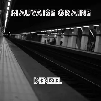 Mauvaise graine by Denzel