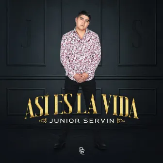 Asi Es La Vida by Junior Servin