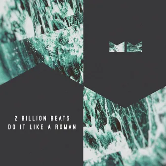 Do It Like a Roman by 2 Billion Beats