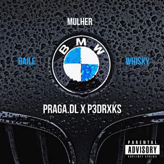 Baile, Mulher, Whisky (Bmw) by Praga.dl