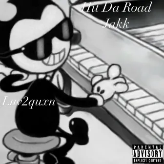 Hit Da Road Jakk by Luv2quxn