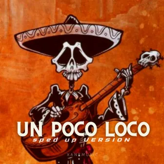 Un Poco Loco Sped Up - Remix by Miguel Cross