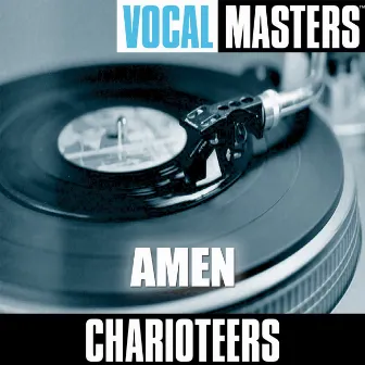 Gospel Masters: Amen by The Charioteers