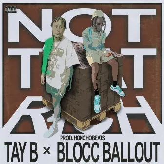 Not That Rich by Blocc Ballout