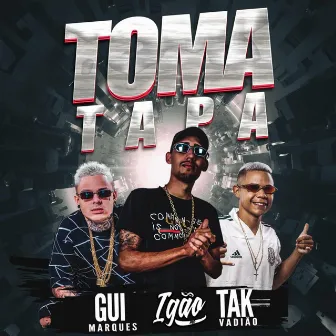 Toma Tapa by MC Igão