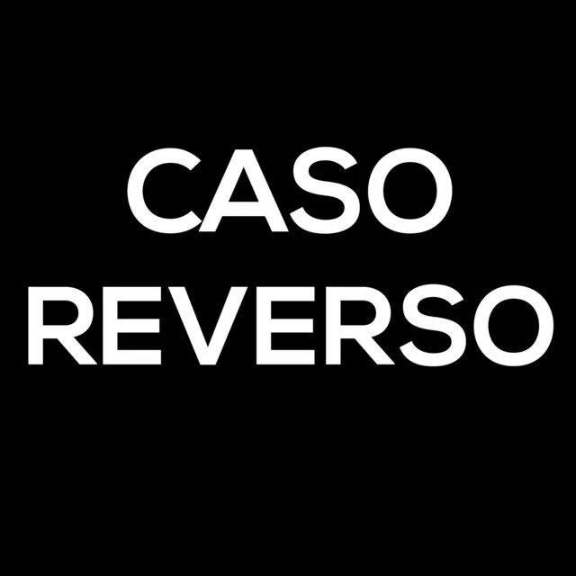 Caso Reverso