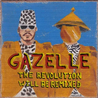 The Revolution Will Be Remixed by Gazelle