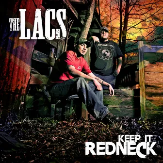 Keep It Redneck by The Lacs