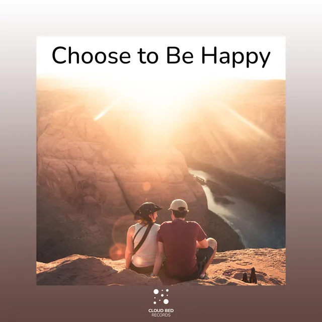 Choose to Be Happy