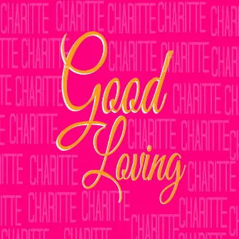 Good Loving by Charitte