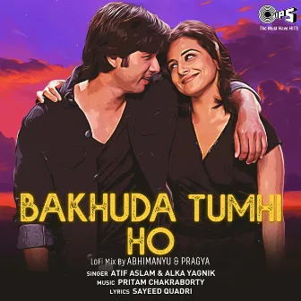 Bakhuda Tumhi Ho (Lofi Mix) by Atif Aslam