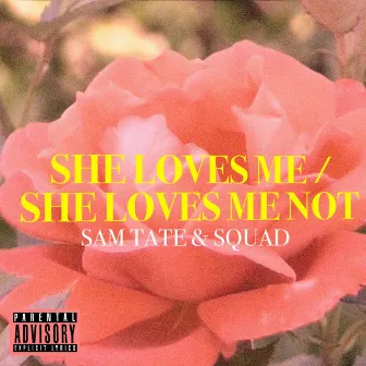 She Loves Me/She Loves Me Not by Squad