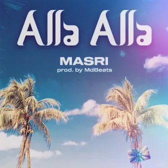 Alla Alla (Sped Up) by Masri