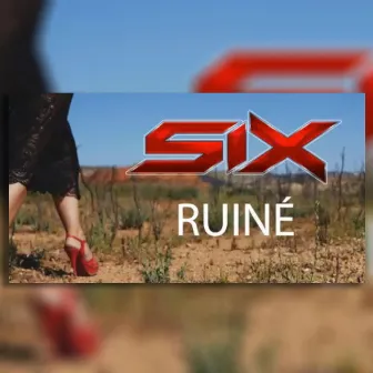 Ruiné by SIX