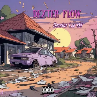 DEXTER FLOW by dexstar lee ski