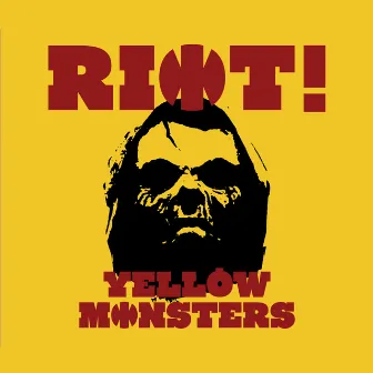 Riot! by Yellow Monsters