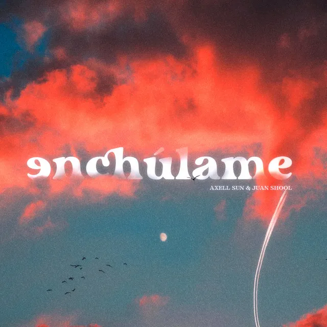 Enchúlame