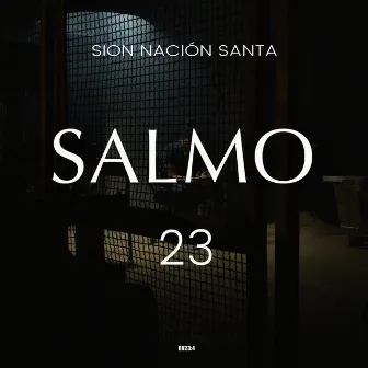 Salmo 23 by Sion Nación Santa