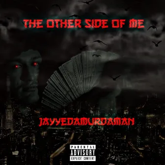 The Other Side Of Me by JayyeDaMurdaman