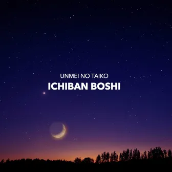 Ichiban Boshi by Unmei no Taiko