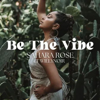 Be The Vibe by Sahara Rose