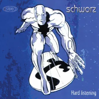 Hard listening by Schwarz