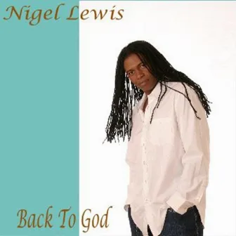 Back to God by Nigel Lewis