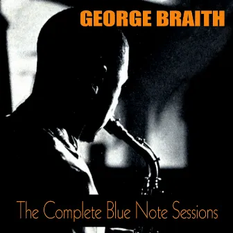 The Complete Blue Note Sessions by George Braith