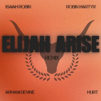 Elijah Arise (Remix) by Isaiah Robinson