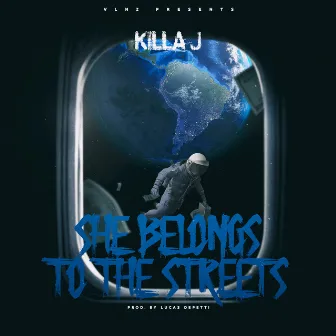 She Belongs To The Streets by Killa J