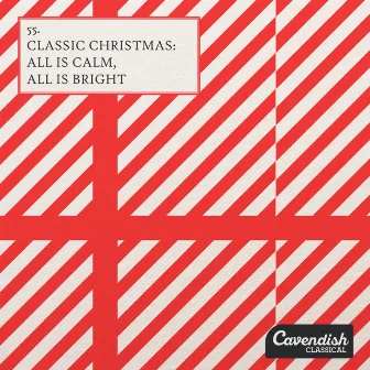 Classic Christmas: All Is Calm All Is Bright by Samuel Pegg