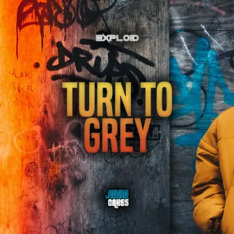 Turn To Grey by Exploid