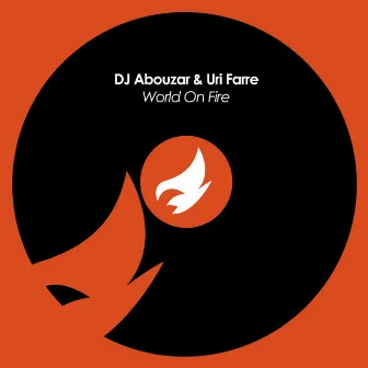 World On Fire by DJ Abouzar