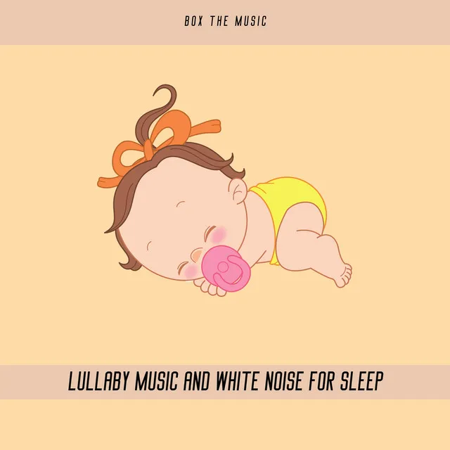 Lullaby Music and White Noise for Sleep