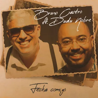 Fecha comigo by Bruno Castro