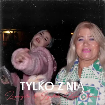 Tylko z Nią by Izabela Kisio Skorupa