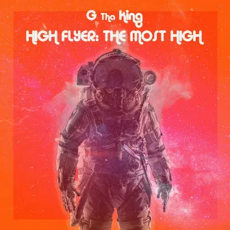 High Flyer: The Most High by G tha King