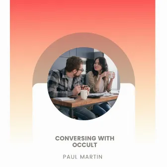 Conversing With Occult by Paul Martin