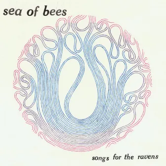 Songs for the Ravens by Sea Of Bees