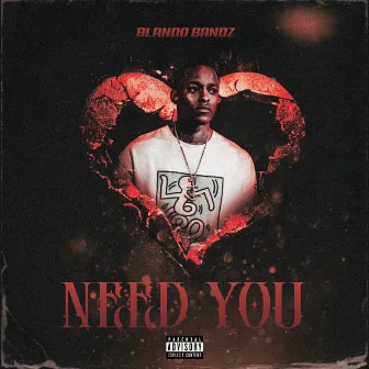 Need You by Blando Bandz