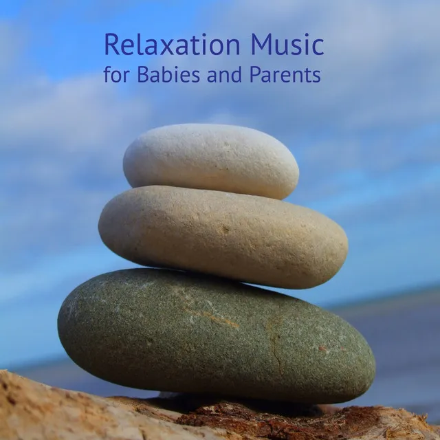 Relaxation Music for Babies and Parents (Therapeutic Music)