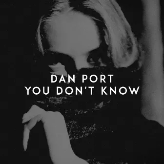 You Don't Know by Dan Port