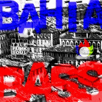 Bahia Bass Mixtape (Radio Edit) by TELEFUNKSOUL