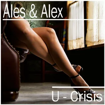 U - Crisis by Ales & Alex