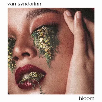 Bloom by Van Syndarinn