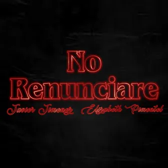 No Renunciare by Javier Jimenez